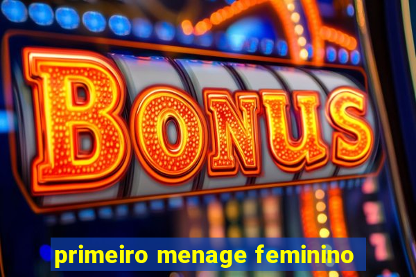 primeiro menage feminino